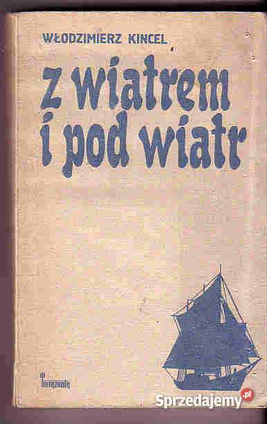 3675 Z WIATREM I POD WIATR WŁODZIMIERZ KINCEL małopolskie Czyrna sprzedam