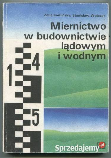 Miernictwo w budownictwie lądowym i wodnym Zofia Książki naukowe i popularnonaukowe Osięciny