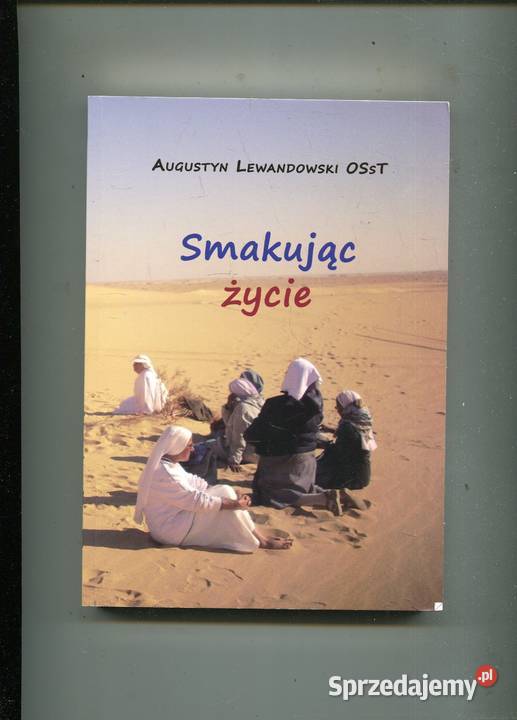 Smakując życie Augustyn Lewandowski OSST Rok wydania 2022 zachodniopomorskie