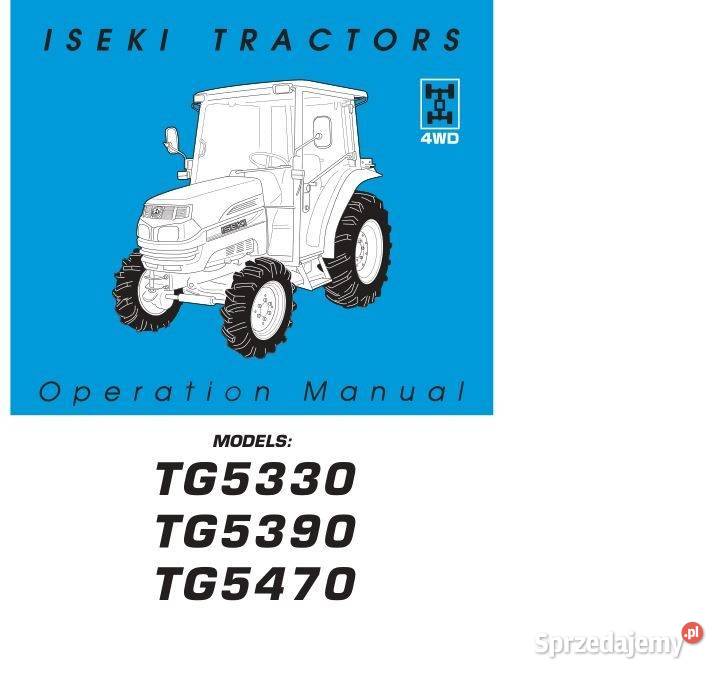 ISEKI TG5330 TG5390 TG5470 instrukcja obsługi Pozostałe Kielce