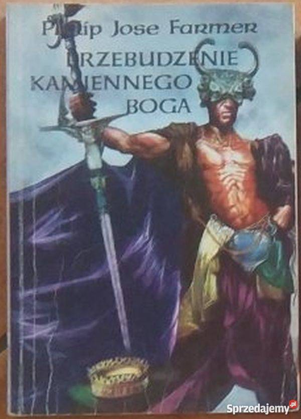 PRZEBUDZENIE KAMIENNEGO BOGA FARMER JOSE PHILIP wielkopolskie Piła