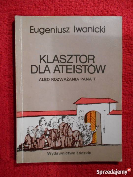KLASZTOR ATEISTÓW EUGENIUSZ IWANICKIFA Goleniów sprzedam