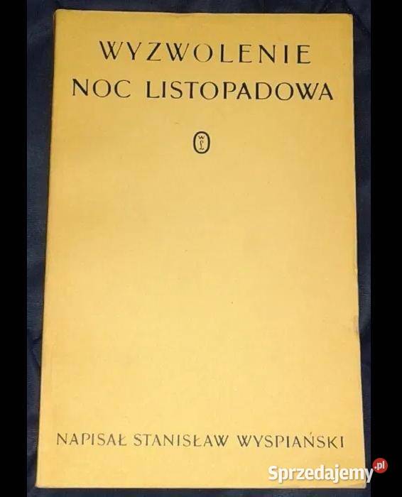 Wyzwolenie Noc Listopadowa Stanisław Wyspiański Kultura i Rozrywka Chełm
