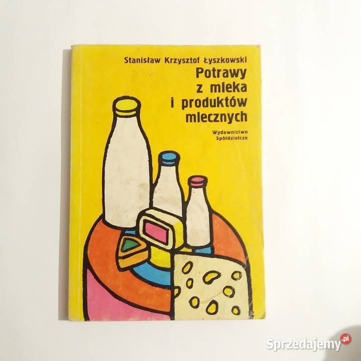 Stanisław Łyszkowski Potrawy z mleka i produktów kuchnia, potrawy Łódź
