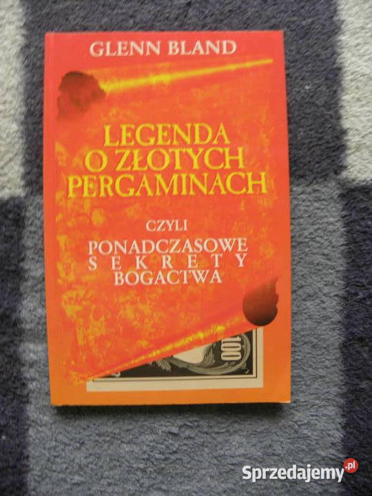 Legenda o złotych pergaminach Glenn Bland Andrychów sprzedam
