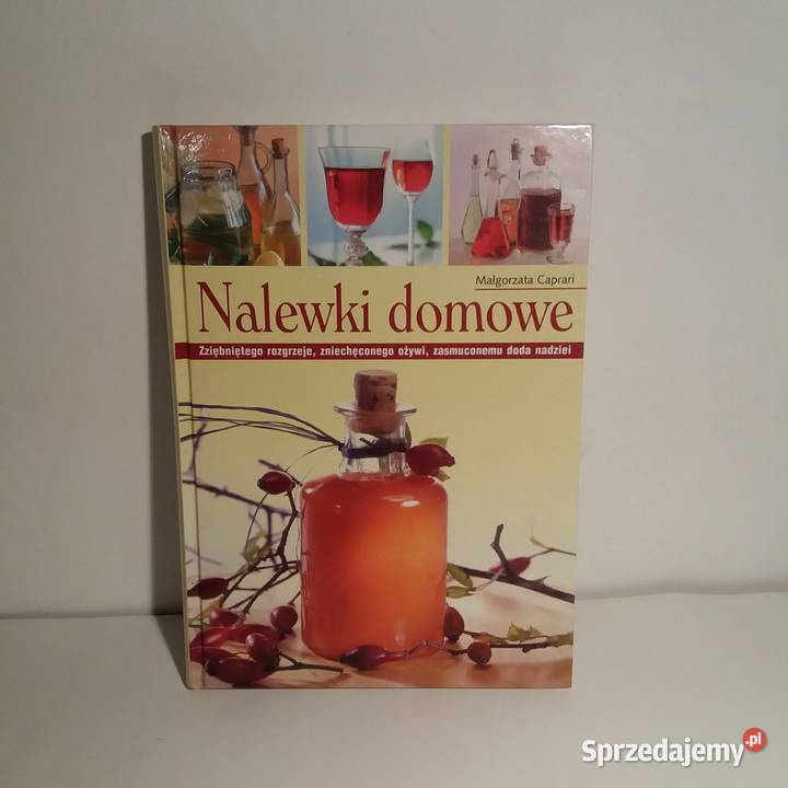 Małgorzata Capari Nalewki domowe nowa Warta sprzedam