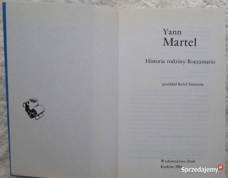 Historia rodziny Roccamatio Yann Martel Warszawa