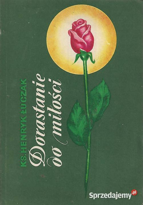 Dorastanie do miłości ks H Łuczak Puławy