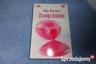 Tony Parsons moje dziecko FA O zachodniopomorskie Goleniów