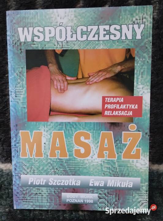 Współczesny masaż Piotr Szczotka Ewa Mikuła Bełchatów