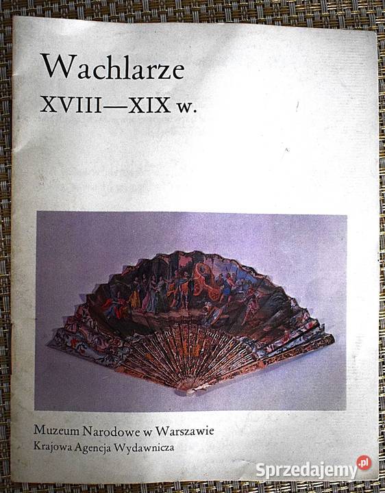 Wachlarze XVIIIXIX w Elżbieta Zakrzewska Izabela kujawsko-pomorskie sprzedam
