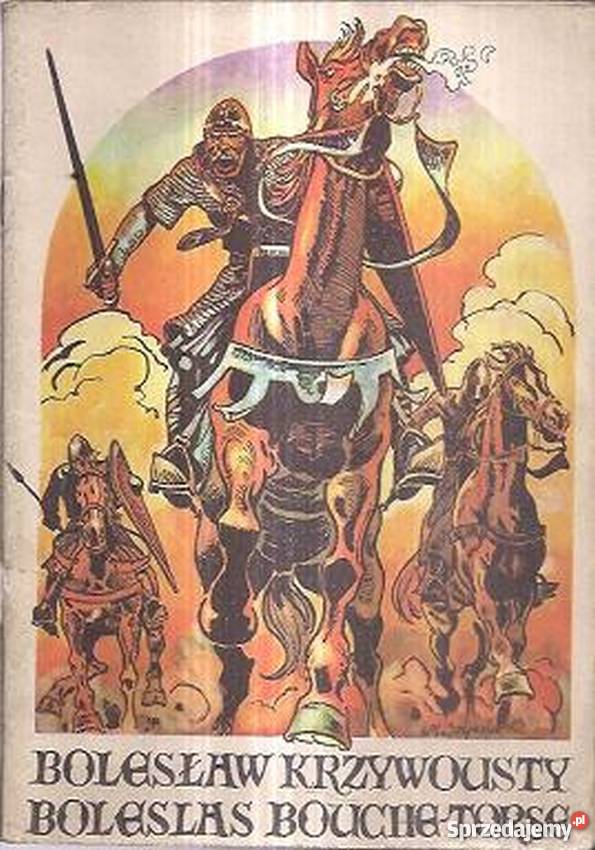 Bolesław Krzywousty Boleslas Bouchetorse Piła