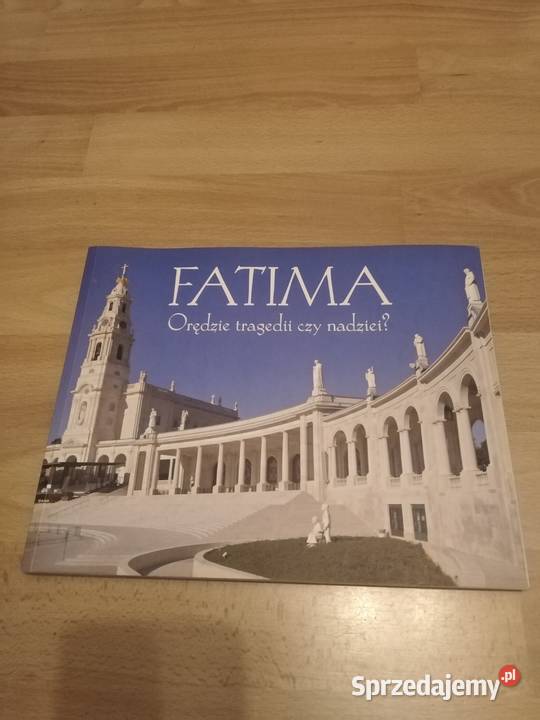 Fatima orędzie tragedii czy nadziei