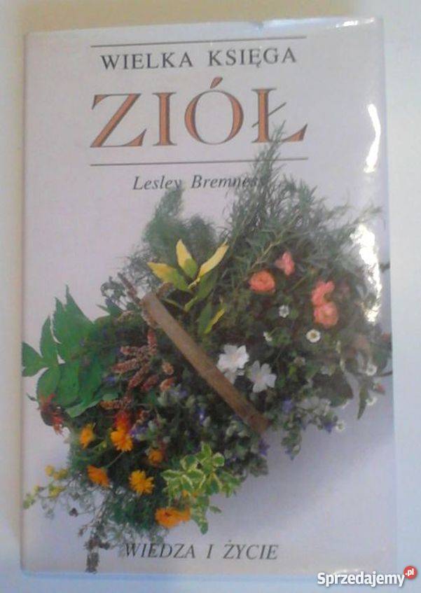WIELKA KSIĘGA ZIÓŁ BREMNESS LESLEY Poradniki, albumy i reportaże Rzeszów