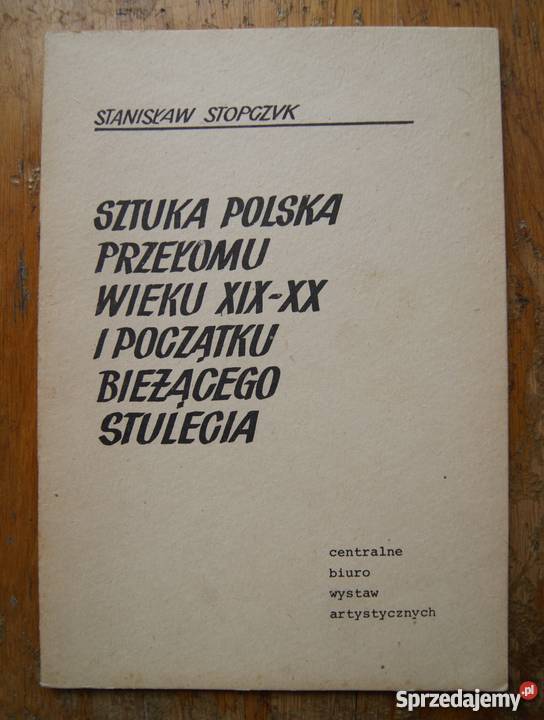 Stanisław Stopczyk Sztuka polska przełomu wieku Parczew