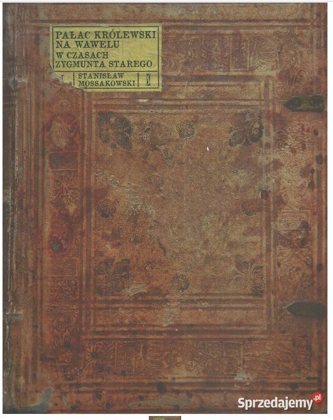 Pałac Królewski na Wawelu w czasach Zygmunta Łódź