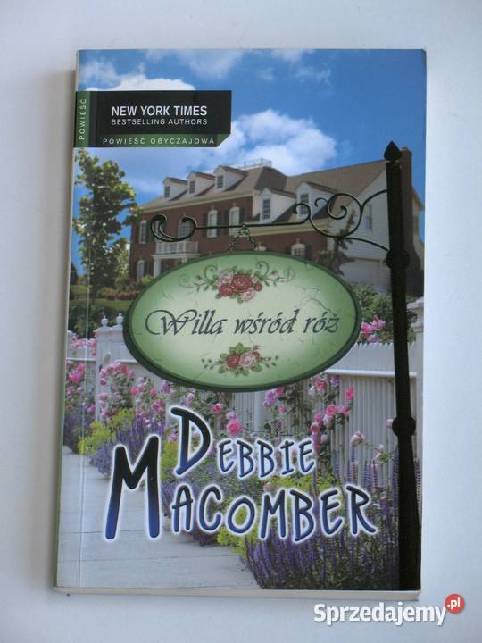 Willa wśród róż Debbie Macomber Kraków