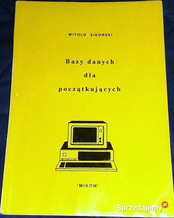 Bazy danych początkujących Witold Sikorski Chełm