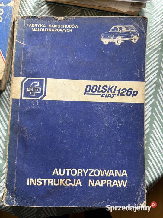 Autoryzowana instrukcja napraw fiat 126p Mszana