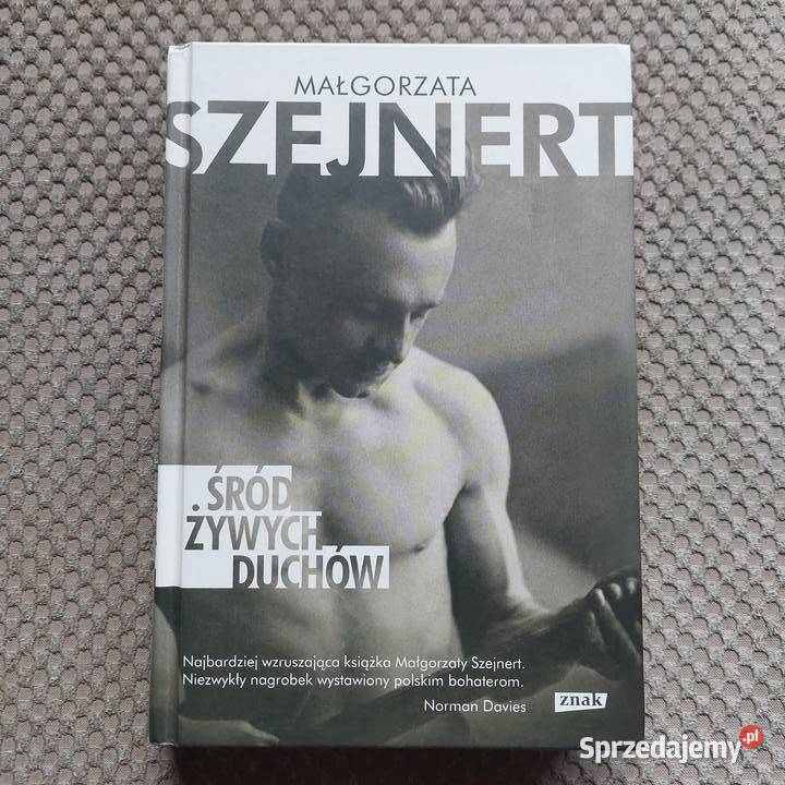Śród żywych duchów Małgorzata Szejnert ISBN 9788324022120