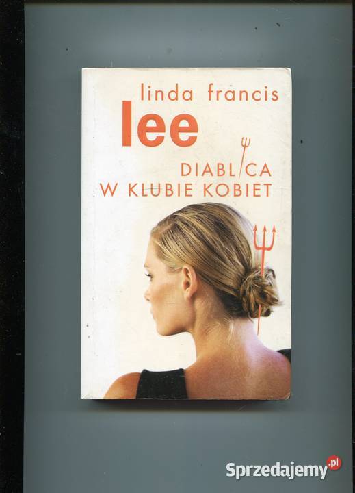 Diablica w Klubie Kobiet Linda Francis Lee Rok wydania 2007 Szczecin