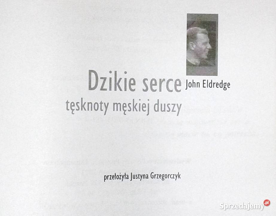 Dzikie serce Tęsknoty męskiej duszy John