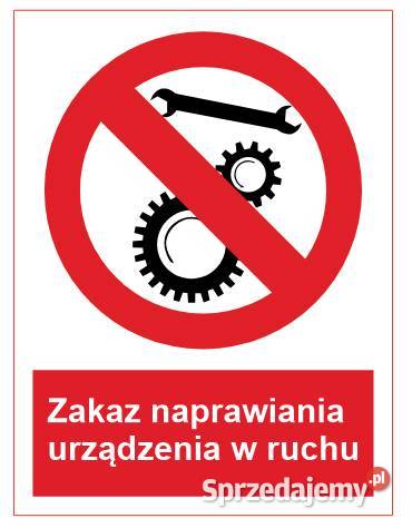 Naklejka BHP Zakaz naprawiania urządzenia w Kamionna