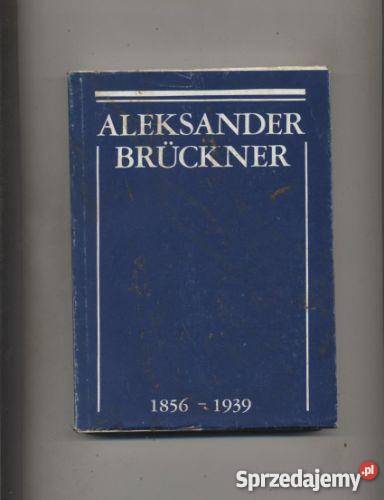 Aleksander Bruckner 19561939 zachodniopomorskie Szczecin