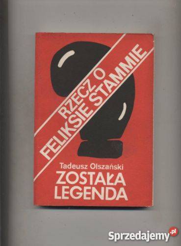 Została legenda Rzecz o Feliksie Stammie