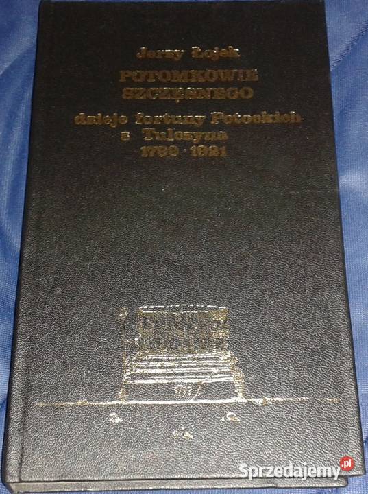 Potomkowie Szczęsnego Dzieje fortuny Potockich z Rok wydania 1983 Chełm