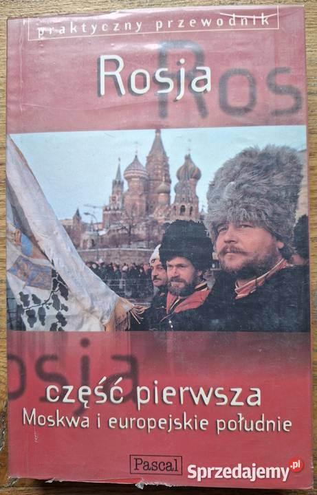 Rosja cz pierwsza Moskwa i europejskie południe Kraków
