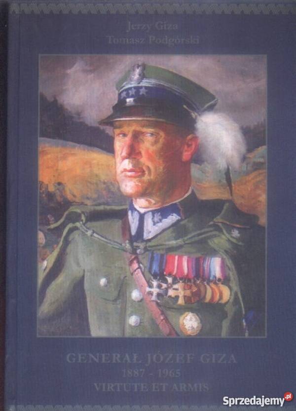 GENERAŁ JÓZEF GIZA 18871965 GIZA J PODGÓRKI T Chełm