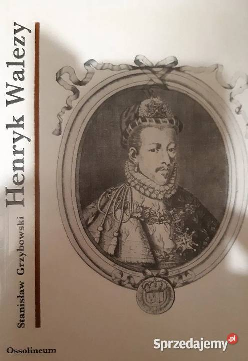 Henryk Walezy St Grzybowski historia, archeologia Warszawa