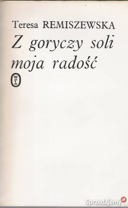 Z goryczy soli moja radość T Remiszewska Puławy