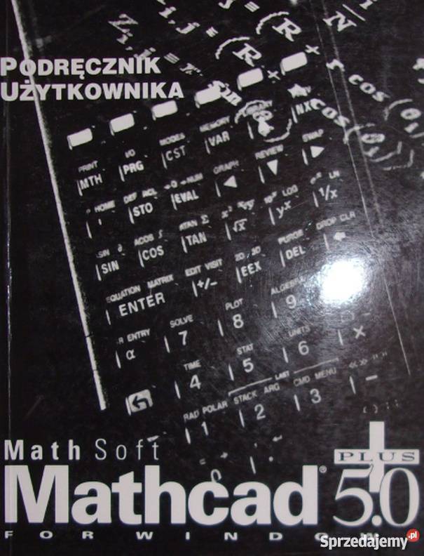PODRĘCZNIK UŻYTKOWNIKA MATH SOFT MATHCAD 50 śląskie Katowice sprzedam