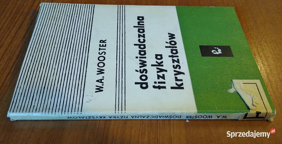 Doświadczalna fizyka kryształów W A Wooster Gdańsk