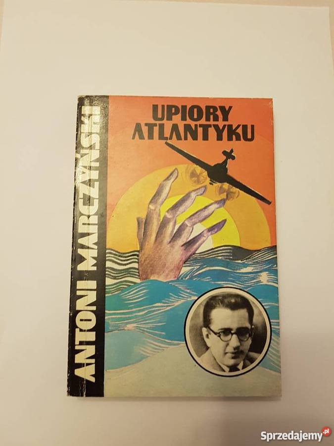 Antoni Marczyński UPIORY ATLANTYKU Proza i poezja Katowice