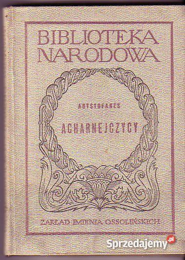 792 ACHARNEJCZYCY ARYSTOFANES W PRZEKŁADZIE BOGU małopolskie Czyrna