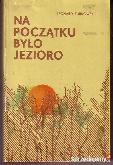 9610 NA POCZĄTKU BYŁO JEZIORO LEONARD TURKOWSKI Czyrna
