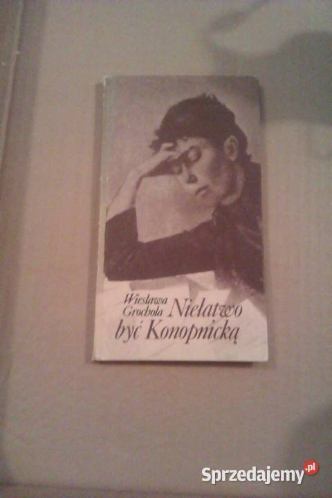 Niełatwo być Konopnicką antykwaryczne książki Antykwariat Warszawa