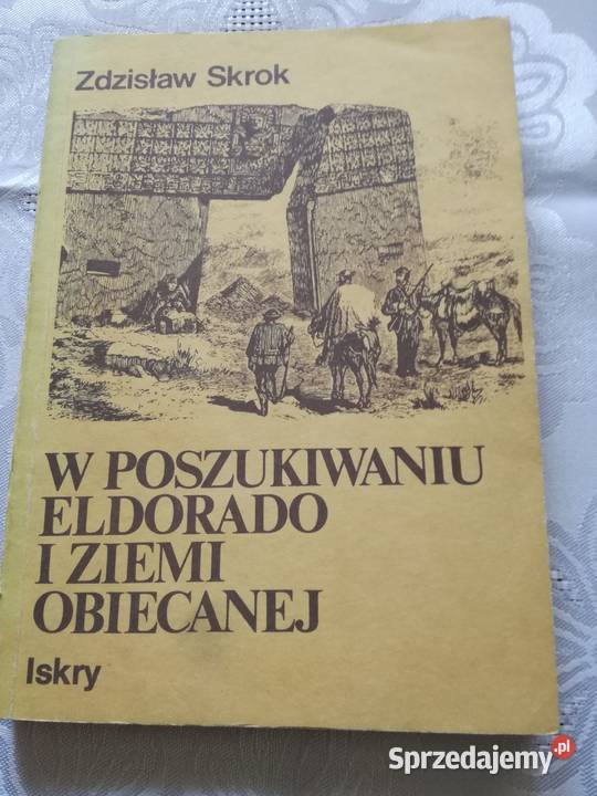 W poszukiwaniu Eldorado i Ziemi Obiecanej Łódź sprzedam