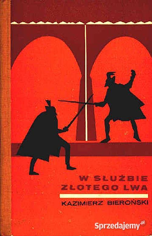 W SŁUŻBIE ZŁOTEGO LWA Romantyczne przygody u Chorzów