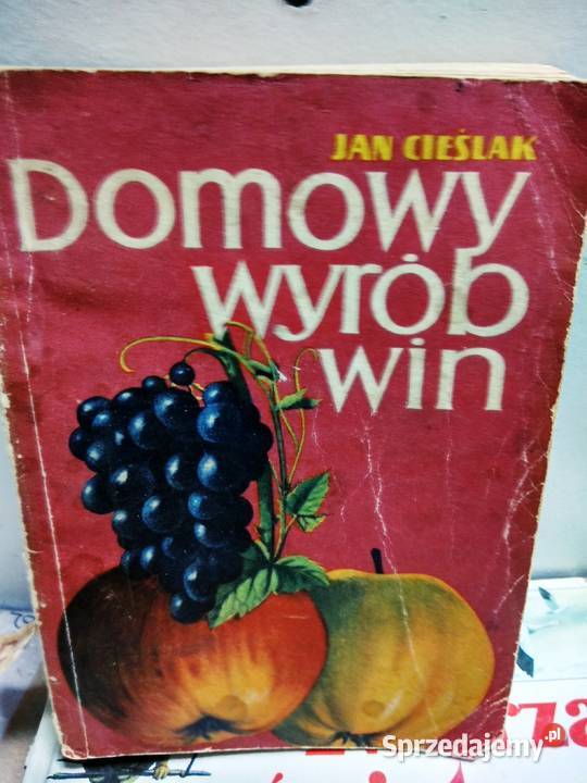 Domowy wyrób win przepisy kulinarne antykwariat