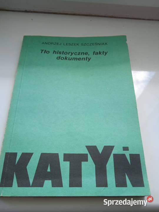 KATYŃ Tło historyczne fakty dokumenty sprzedam
