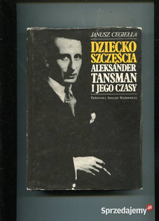 Dziecko szczęścia Aleksander Tansman i jego Pozostałe Szczecin sprzedam