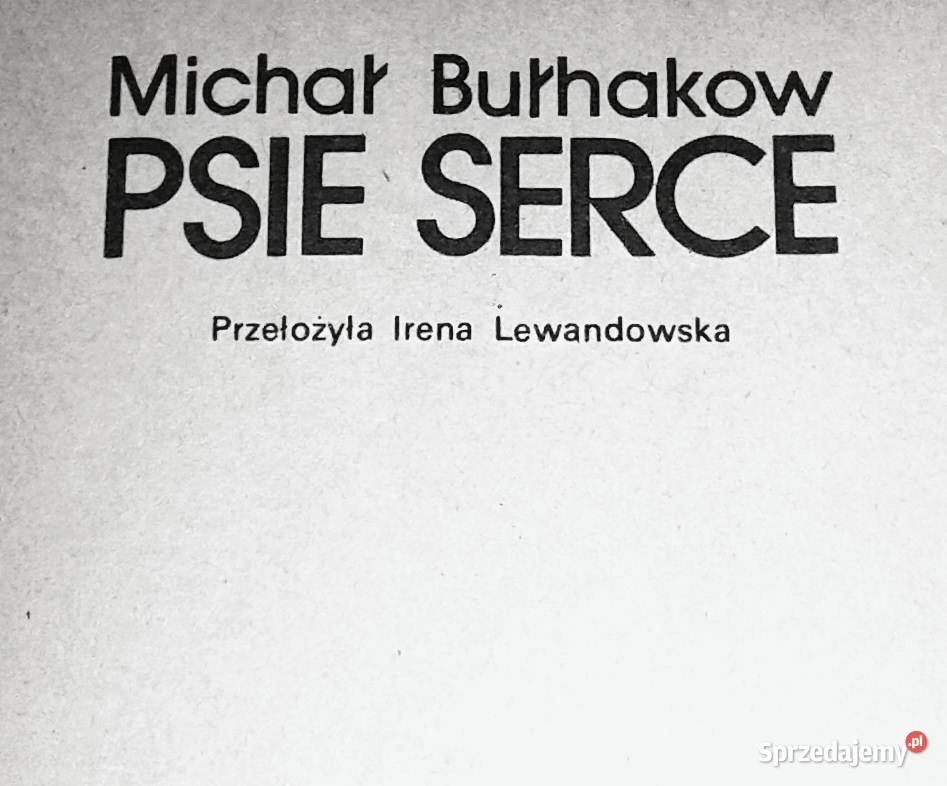 Psie serce Michaił Bułhakow Rok wydania 1989 Chełm
