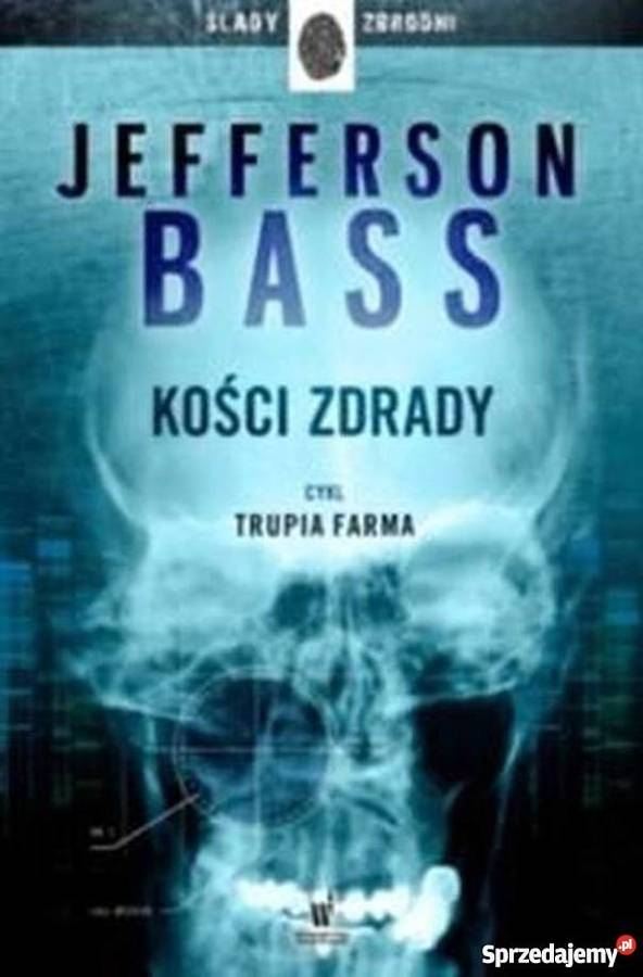 KOŚCI ZDRADY BASS JEFFERSON Rok wydania 2014 Proza i poezja małopolskie Nowy Sącz
