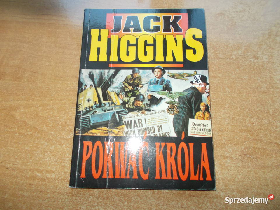 Jack Higgins Porwać króla Głubczyce