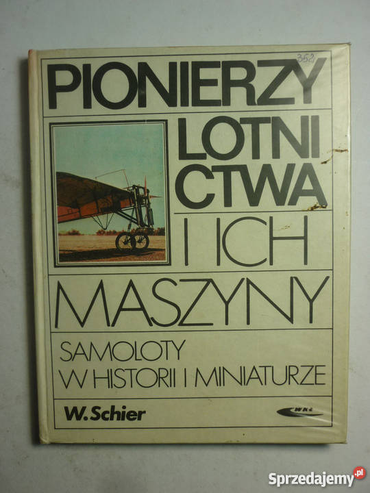 PIONIERZY LOTNICTWA I ICH MASZYNY WSCHIER militaria, broń, wojskowość Opole
