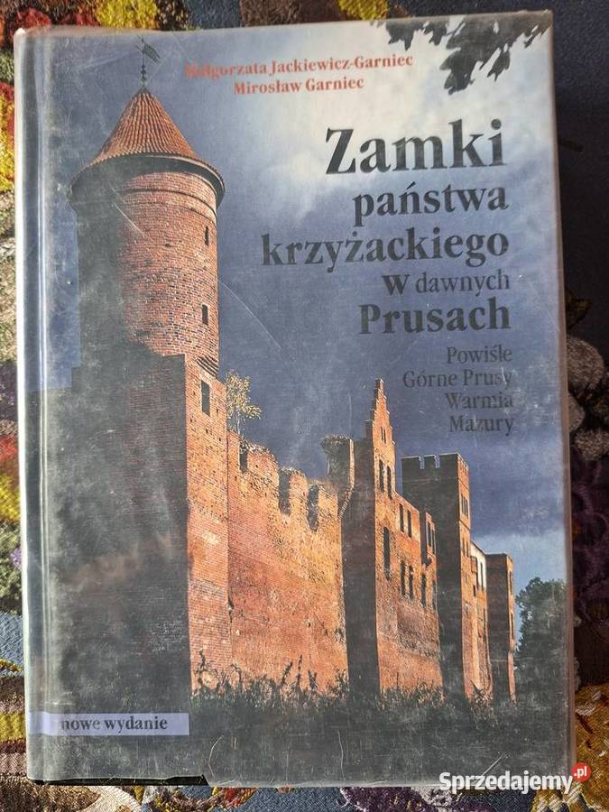 Zamki państwa krzyżackiego w dawnych PrusachM ISBN 9788391284056 małopolskie Kraków